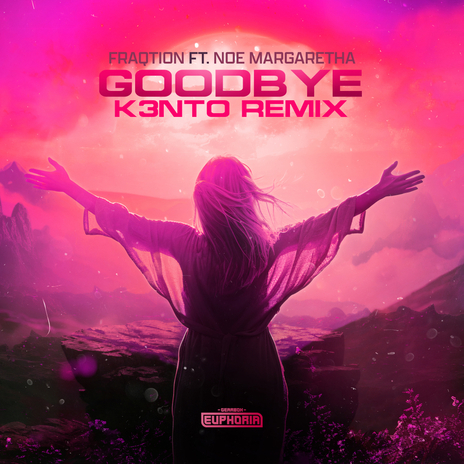 Goodbye (K3nto Remix) ft. Noe Margaretha & K3nto | Boomplay Music