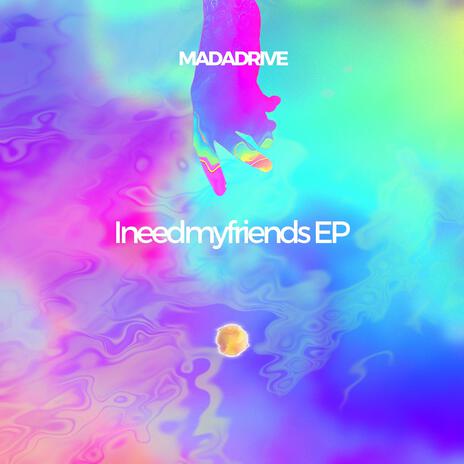 Ineedmyfriends | Boomplay Music