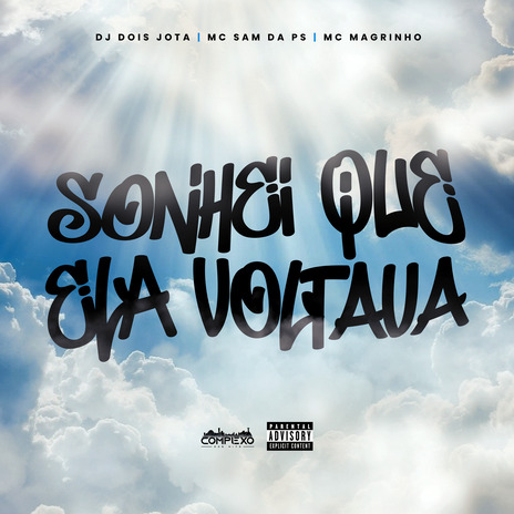 Sonhei Que Ela Voltava ft. Mc Sam da PS, Mc Magrinho & Complexo dos Hits | Boomplay Music