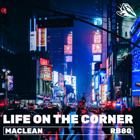 Life On The Corner (Original Mix)