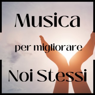 Musica per Migliorare Noi Stessi