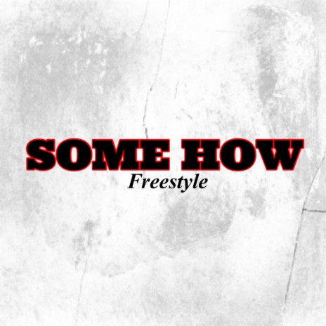 some how freestyle | Boomplay Music