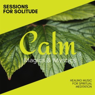 Sessions for Solitude - Healing Music for Spiritual Meditation