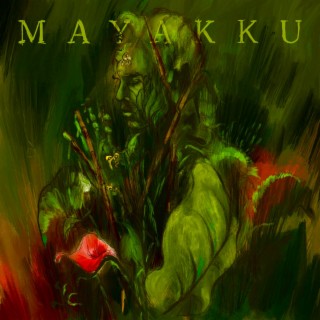 MAYAKKU lyrics | Boomplay Music