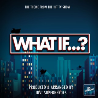 What If...? Main Theme (From What If...?)