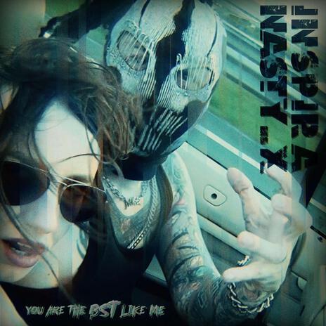 You Are The BST Like Me ft. NASTY_X | Boomplay Music