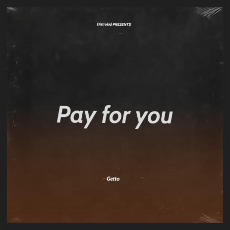 Pay for you