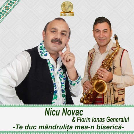 Te Duc Mandrulita Mea-N Biserica ft. Florin Ionas Generalul | Boomplay Music