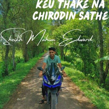 Keu Thake Na Chirodin Sathe | Boomplay Music