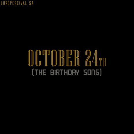 October 24th (The Birtday Song) | Boomplay Music