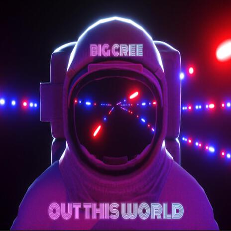 Out this world | Boomplay Music