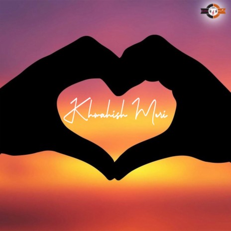Khwahish Meri | Boomplay Music