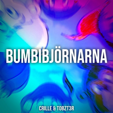 BUMBIBJÖRNARNA ft. Tobzt3r & Saftpojkarna | Boomplay Music