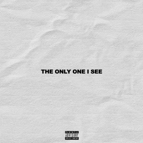 The Only One I See | Boomplay Music