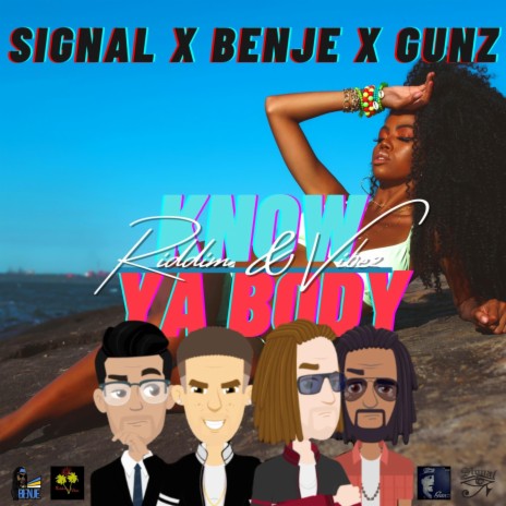 Know Ya Body ft. Signal, Benje & Gunz Desperado | Boomplay Music