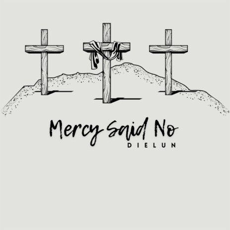 Mercy Said No