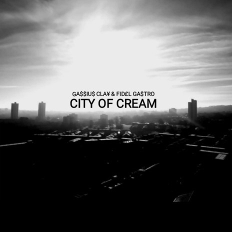 CITY OF CREAM ft. Fidel Gastro | Boomplay Music