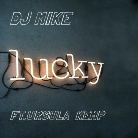 Lucky (vocal mix) ft. ursula kemp