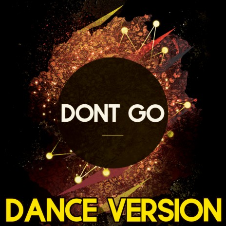 Don't Go (Dance Remix) | Boomplay Music