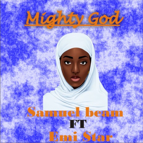 Mighty God ft. Emi Star | Boomplay Music