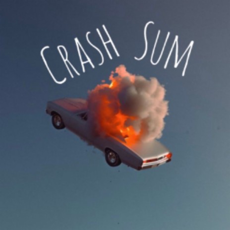 CRASH SUM | Boomplay Music