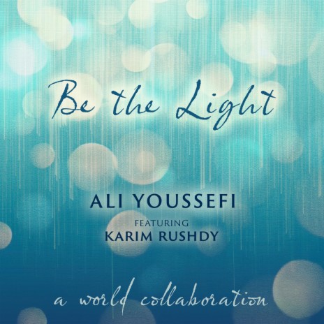 Be the Light ft. Karim Rushdy | Boomplay Music