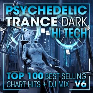 Psychedelic Trance Dark Hi Tech Top 100 Best Selling Chart Hits + DJ Mix V6