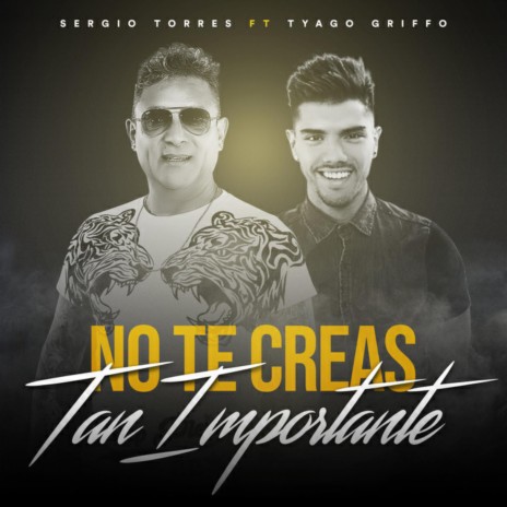 No Te Creas Tan Importante ft. Tyago Griffo | Boomplay Music