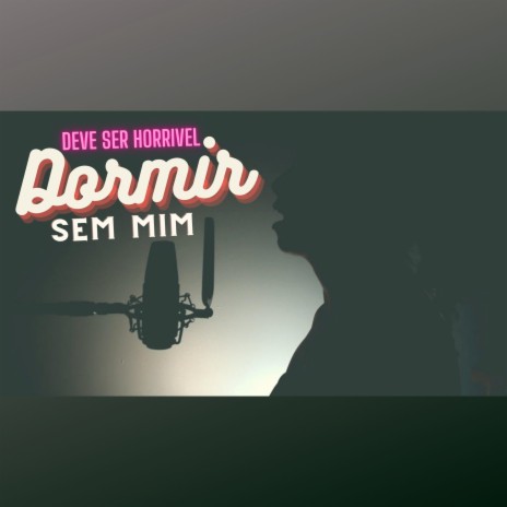 Deve Ser Horrível Dormir Sem Mim (Cover) | Boomplay Music