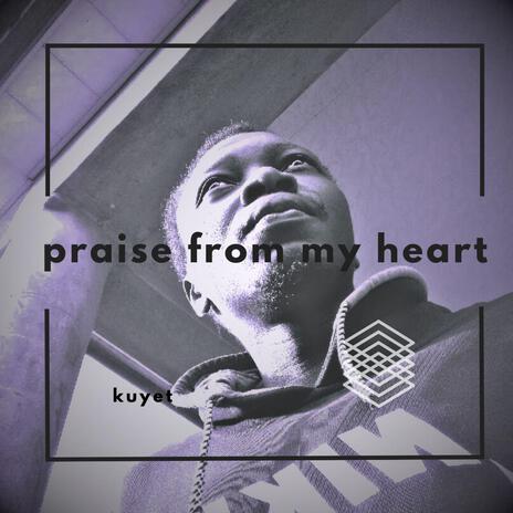 Praise from My Heart | Boomplay Music