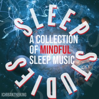 Sleep Studies: A Collection of Mindful Sleep Music