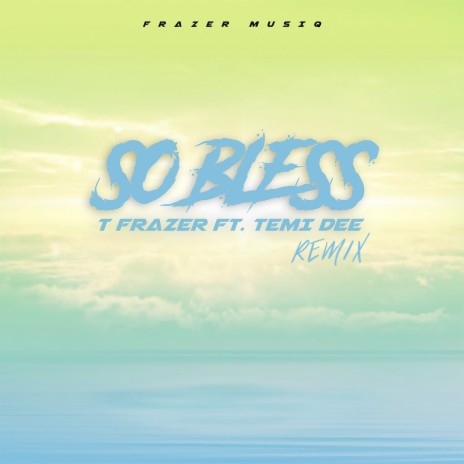 So Bless (Remix) ft. Temi Dee | Boomplay Music