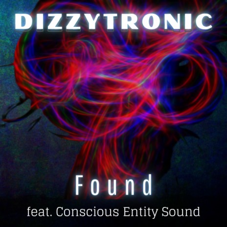 Found ft. Conscious Entity Sound | Boomplay Music