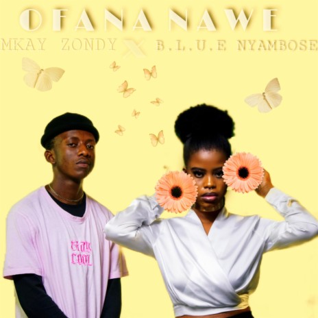 Ofana nawe ft. B.L.U.E Nyambose | Boomplay Music