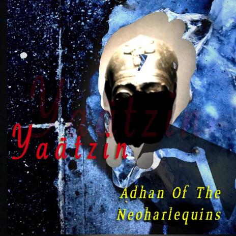 Adhan Of The Neoharlequins | Boomplay Music