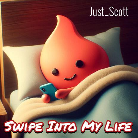 Swipe Into My Life | Boomplay Music