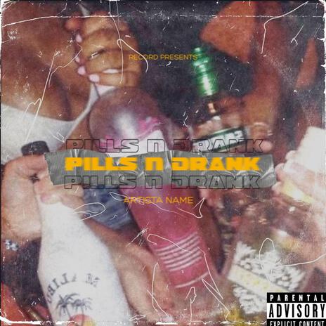 Pilllz N Drank | Boomplay Music