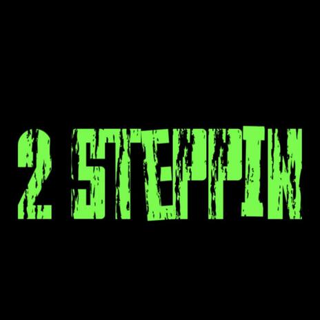 2 Steppin | Boomplay Music