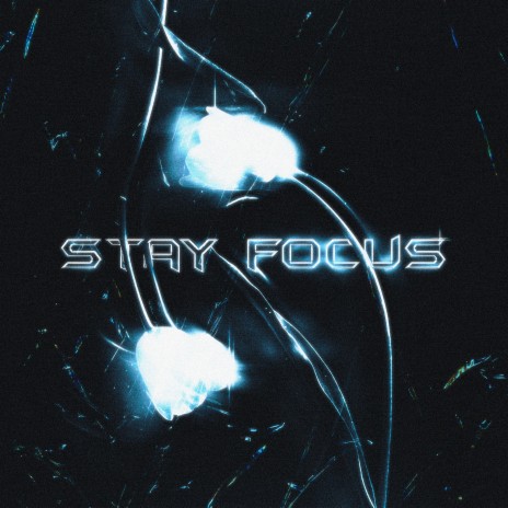 Stay Focus ft. 7 4 | Boomplay Music