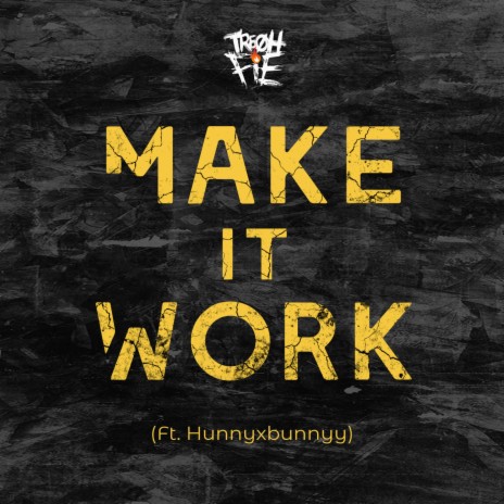 Make It Work ft. Hunnyxbunnyy | Boomplay Music