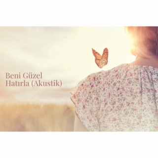 Beni Güzel Hatırla - Akustik