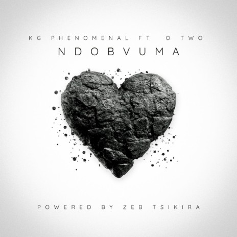 Ndobvuma ft. Powered by Zeb Tsikira & O TWO | Boomplay Music