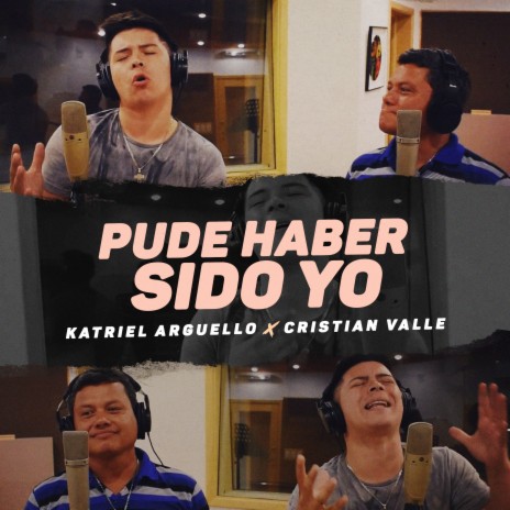 Pude Haber Sido Yo ft. Cristian Valle | Boomplay Music