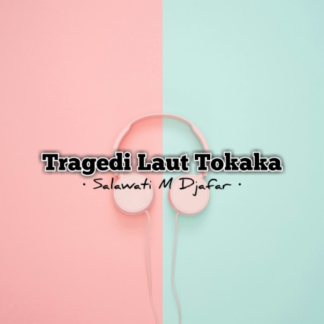 Tragedi Laut Tokaka | Boomplay Music