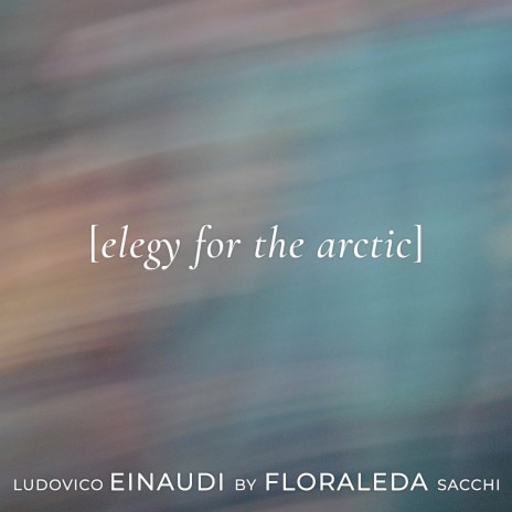 Elegy for the Arctic ft. Ludovico Einaudi | Boomplay Music