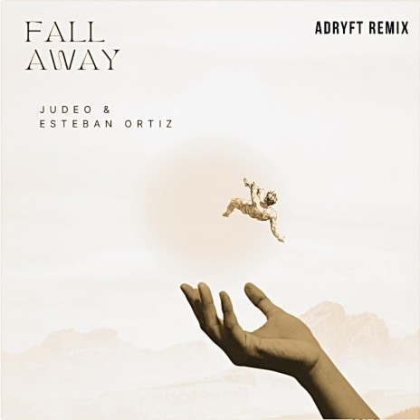 Fall Away (Adryft Remix) ft. Esteban Ortiz & Judeo | Boomplay Music