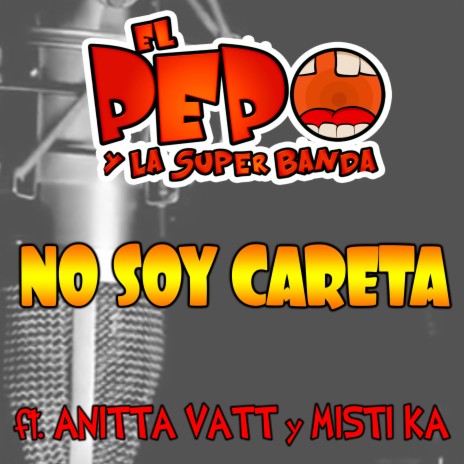 No Soy Careta ft. Anitta Vatt & Misti Ka
