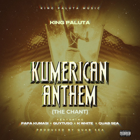 Kumerican Anthem (The Chant) ft. Papa Kumasi, Guytuso, QuabSea & KWhite | Boomplay Music