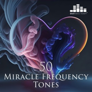 50 Miracle Frequency Tones: Erase Negative Energy, and Find Inner Peace to Manifest with Ease, Healing & Relax (Deep Binaural Beats Mix)