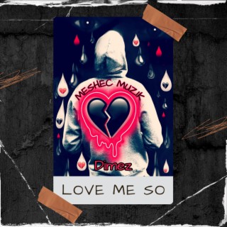 Love Me So